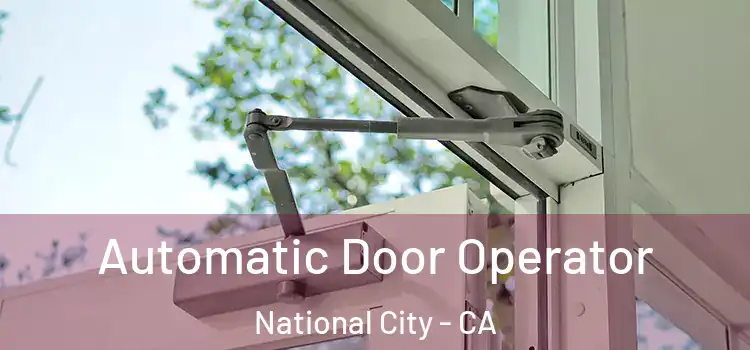 Automatic Door Operator National City - CA