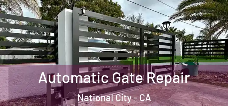 Automatic Gate Repair National City - CA