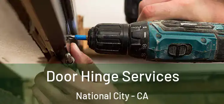 Door Hinge Services National City - CA