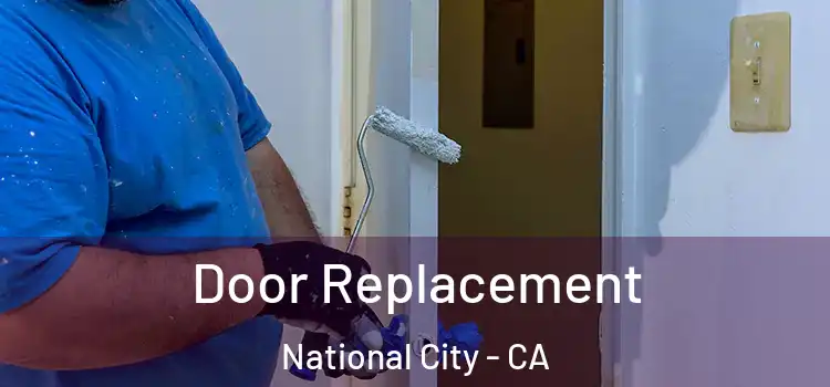 Door Replacement National City - CA