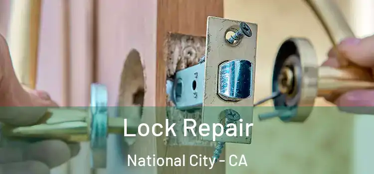 Lock Repair National City - CA