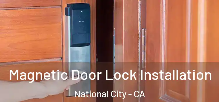  Magnetic Door Lock Installation National City - CA