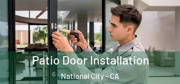 Patio Door Installation National City - CA