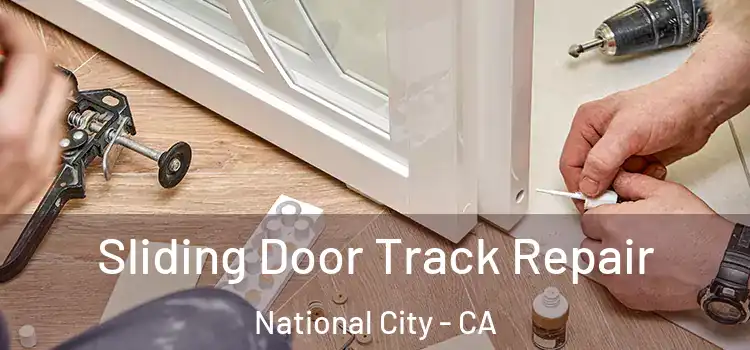 Sliding Door Track Repair National City - CA