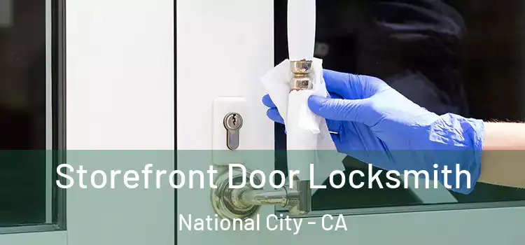 Storefront Door Locksmith National City - CA